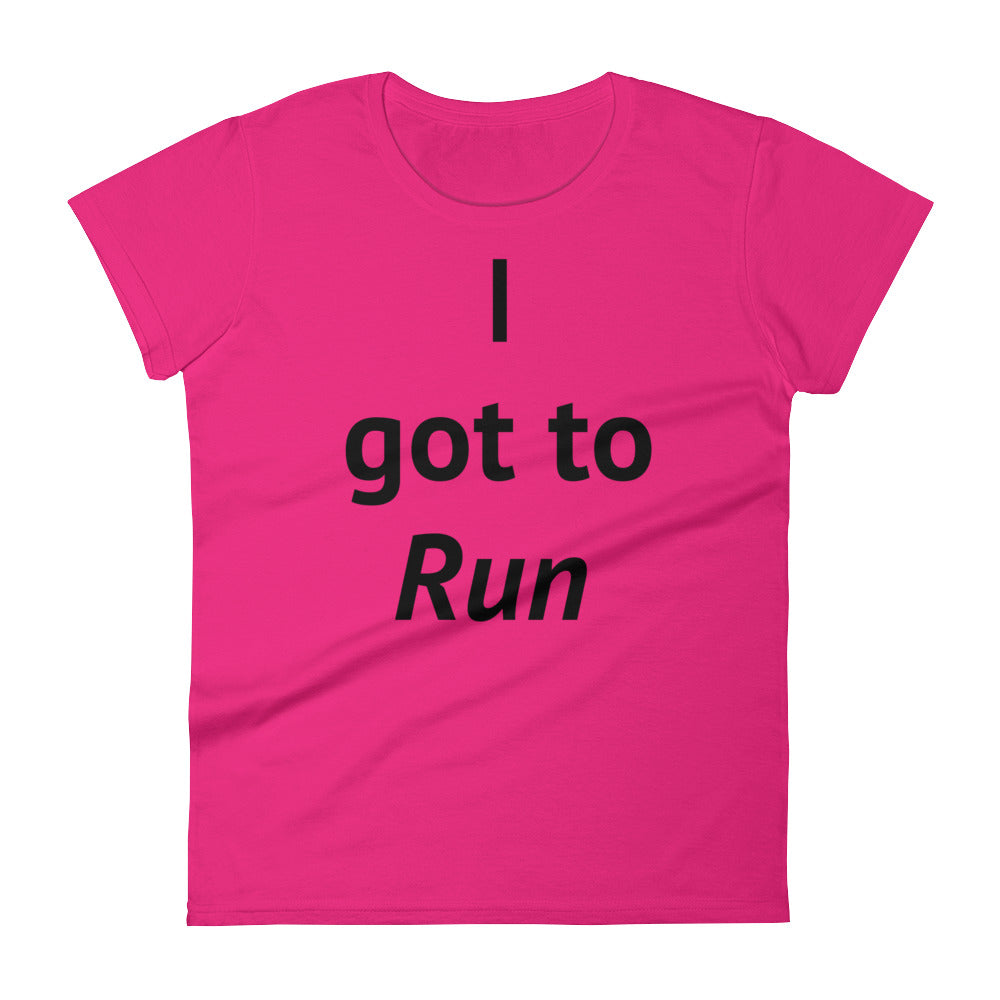 I got to Run - Women's short sleeve t-shirt