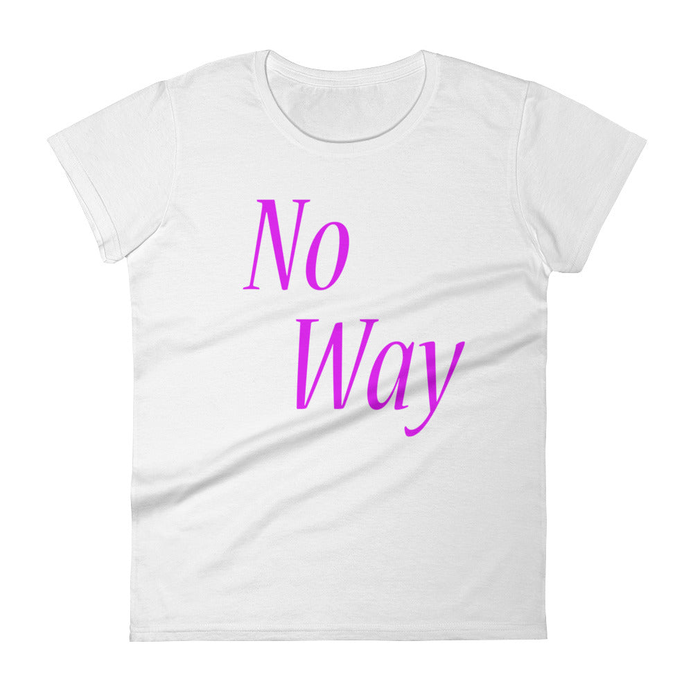 No Way - Women's short sleeve t-shirt