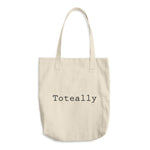 Toteally - Cotton Tote Bag